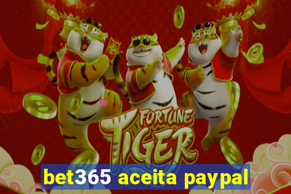 bet365 aceita paypal